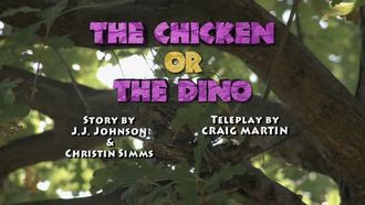 Episode 1 The Chicken or the Dino / Bones in the Backyard