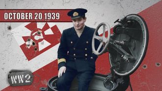 Episode 8 Week 008 - The Submarine War - WW2 - October 20, 1939