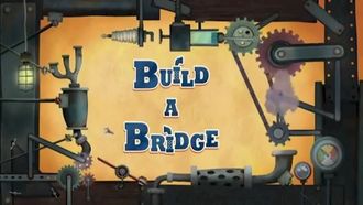 Episode 8 Build a Bridge