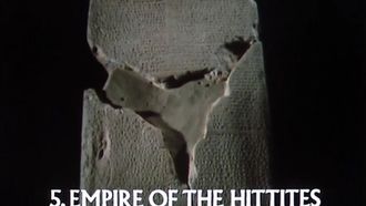 Episode 5 Empire of the Hittites