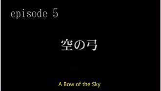 Episode 5 The Arrow of the Sky