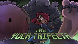 Episode 14 The Yuck Trifecta