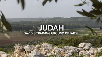 Episode 6 Judah: David’s Training Ground of Faith