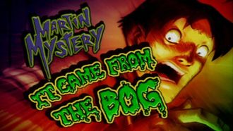Episode 1 It Came from the Bog