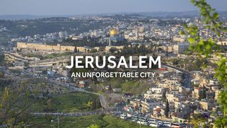 Episode 1 Jerusalem: An Unforgettable City