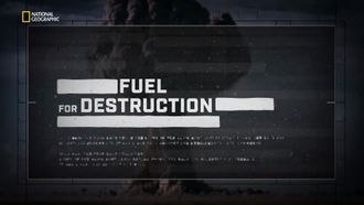 Episode 1 Fuel for Destruction