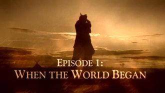 Episode 1 When the World Began...