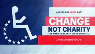 Episode 2 Change, Not Charity: The Americans with Disabilities Act