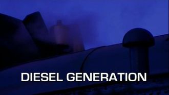Episode 10 Diesel Generation