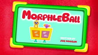 Episode 8 Morphle Ball