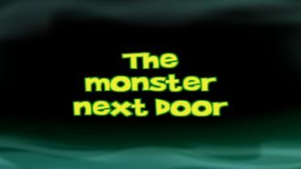 Episode 4 The Monster Next Door