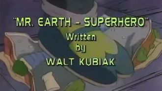 Episode 7 Mr. Earth - Superhero