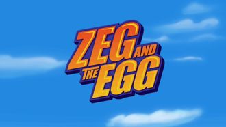 Episode 16 Zeg and the Egg
