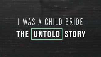 Episode 3 I Was a Child Bride