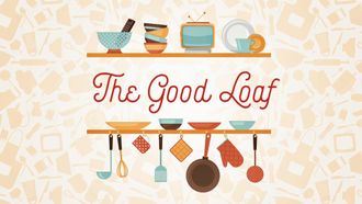 Episode 2 The Good Loaf