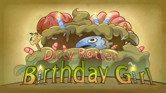 Episode 4 Dirty Rotten Birthday Girl