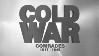 Episode 1 Comrades (1917-1945)