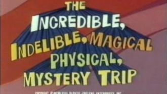 Episode 5 The Incredible, Indelible Magical, Physical Mystery Trip