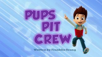 Episode 11 Pups Pit Crew