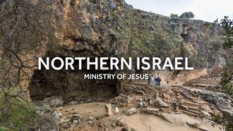 Episode 2 The Ministry of Jesus in Northern Israel