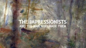 Episode 2 The Impressionists and the Man Who Made Them
