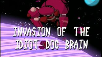 Episode 14 Invasion of the Idiot Dog Brain