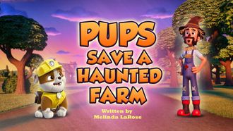 Episode 1 Pups Save a Haunted Farm