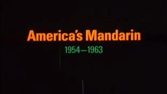 Episode 3 America's Mandarin: 1954-63