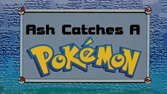 Episode 3 Ash Catches a Pokémon