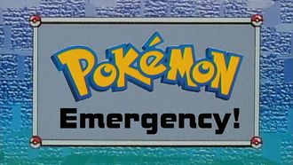 Episode 2 Pokémon Emergency!