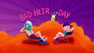 Episode 46 Bad Heir Day