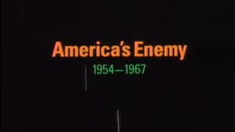 Episode 6 America's Enemy: 1954-67