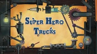 Episode 20 Super Hero Trucks