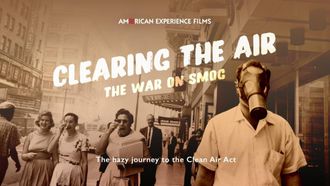 Episode 4 Clearing the Air: The War on Smog