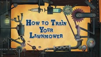 Episode 13 How to Train Your Lawnmower