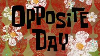 Episode 19 Opposite Day