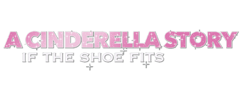 A Cinderella Story: If the Shoe Fits