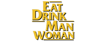 Eat Drink Man Woman