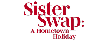 Sister Swap: A Hometown Holiday