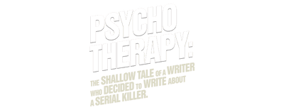 Psycho Therapy: The Shallow Tale of a Writer Who Decided to Write about a Serial Killer logo