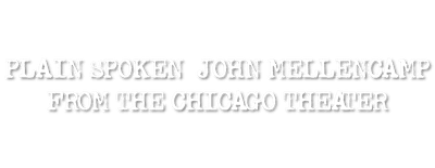 John Mellencamp: Plain Spoken Live from The Chicago Theatre logo