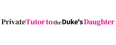 Private Tutor to the Duke's Daughter logo
