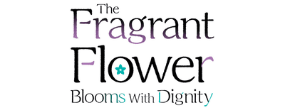 The Fragrant Flower Blooms with Dignity logo