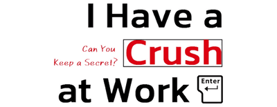 I Have a Crush at Work logo