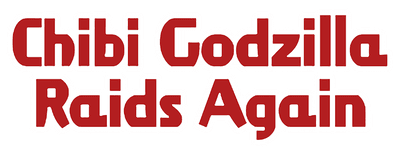 Chibi Godzilla Raids Again logo