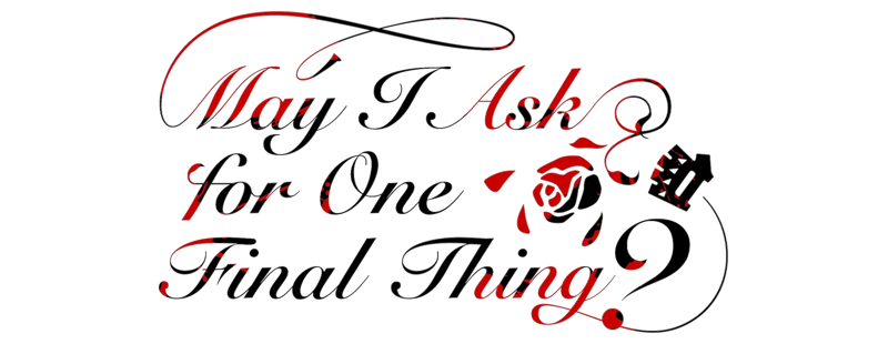 May I Ask for One Final Thing? - Season 1 Episode 12: May I Pay Off the