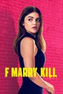 F*** Marry Kill