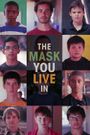 The Mask You Live In