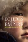 Echoes of the Empire: Beyond Genghis Khan