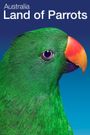 Australia: Land of Parrots
